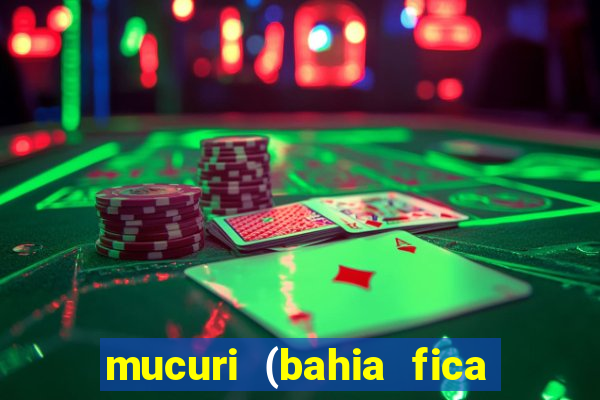 mucuri (bahia fica perto de onde)